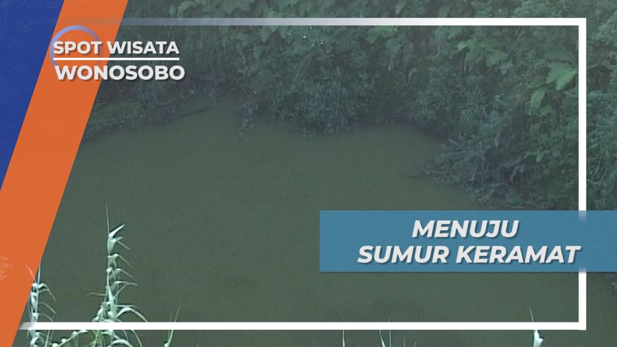 Jelajah Alam Wonosobo, Sumur Keramat Pengabul Permintaan