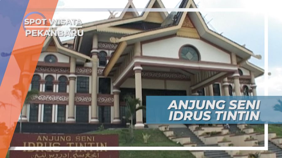 Mengunjungi Megahnya Anjungan Seni Idrus Tintin, Pekanbaru