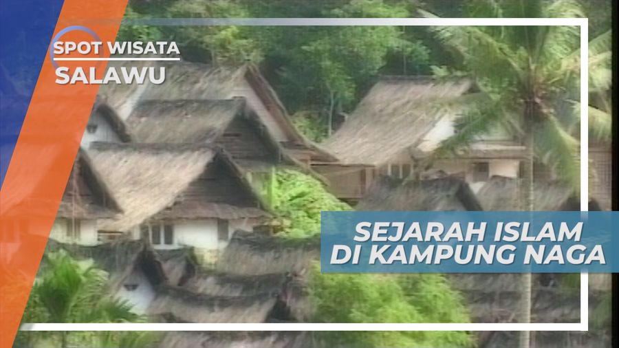Sejarah Islam di Kampung Naga Salawu Jawa Barat