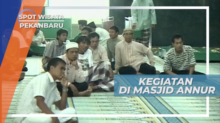Rutinitas Dakwah Ibadah dan Pendidikan di Masjid An-Nur, Pekanbaru