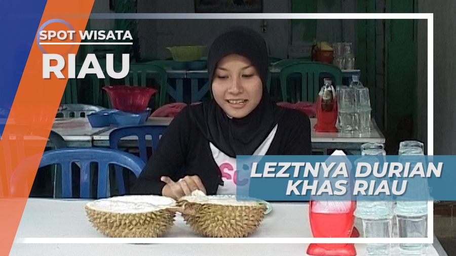 Manis dan Legit, Lezatnya Si Raja Buah Khas Riau