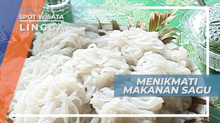 Sagu, Makanan Pokok Masyarakat Lingga dengan Karbohidrat Tinggi