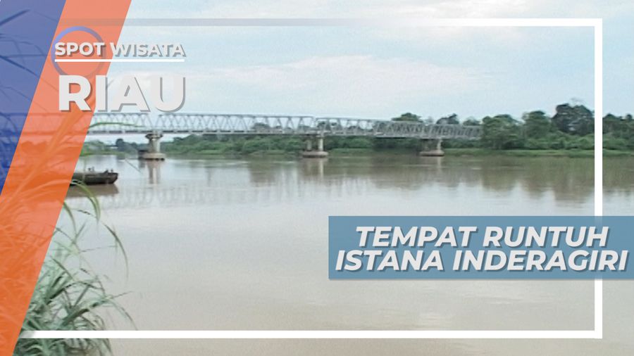 Tepi Sungai Lokasi Runtuhnya Istana Inderagiri Riau  