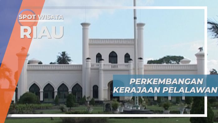 Sejarah Perkembangan Kerajaan Pelalawan Riau