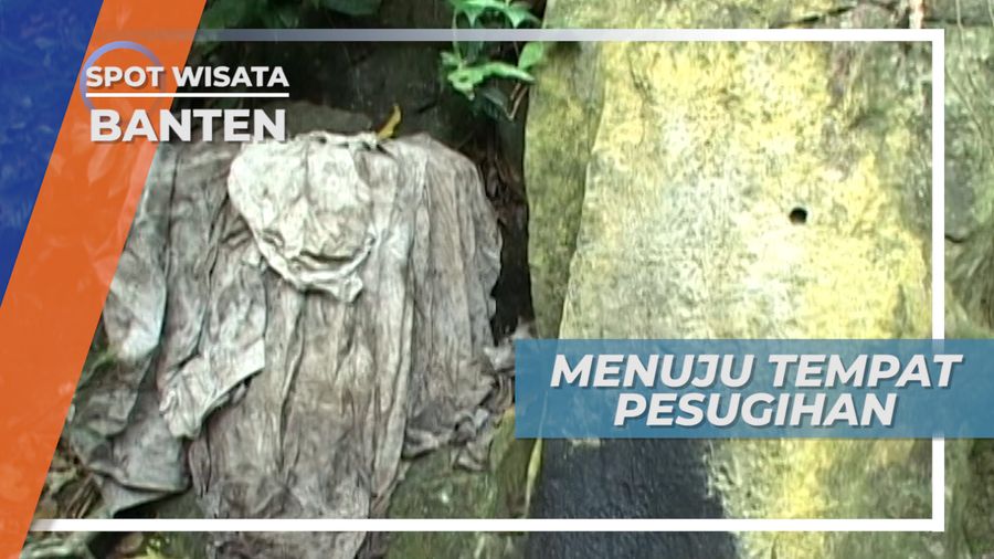 Mendaki Bukit Menuju Tempat Pesugihan di Banten