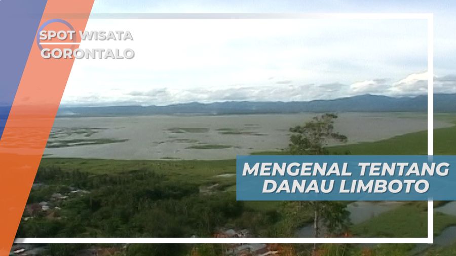Danau Limboto, Danau Terluas Dan Saksi Bisu Sejarah Gorontalo