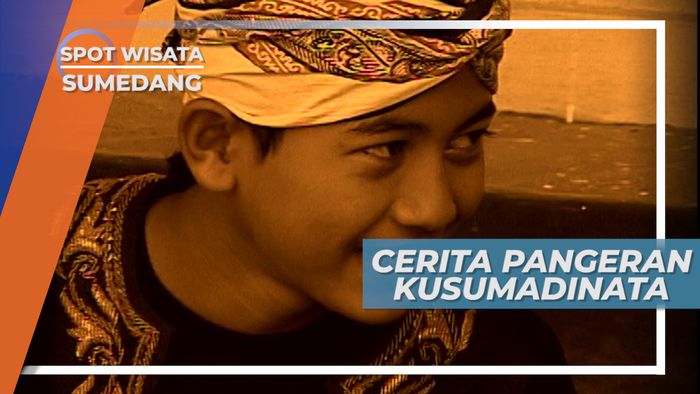Cerita Masa Kecil Pangeran Kusumadinata, Sumedang