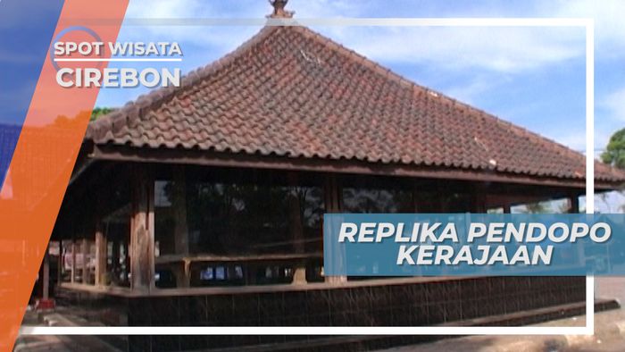 Replika Pendopo Kerajaan sebagai Bukti Persahabatan Kerajaan, Cirebon