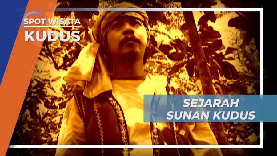 Menelusuri Jejak Sejarah Sunan Kudus, Kudus