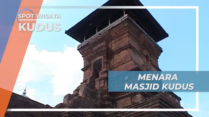 Uniknya Menara Masjid Kudus yang Dibangun Menyerupai Candi 