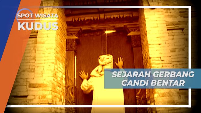 Gapura Candi Bentar, Gerbang Sakti Buatan Sunan Kudus, Kudus