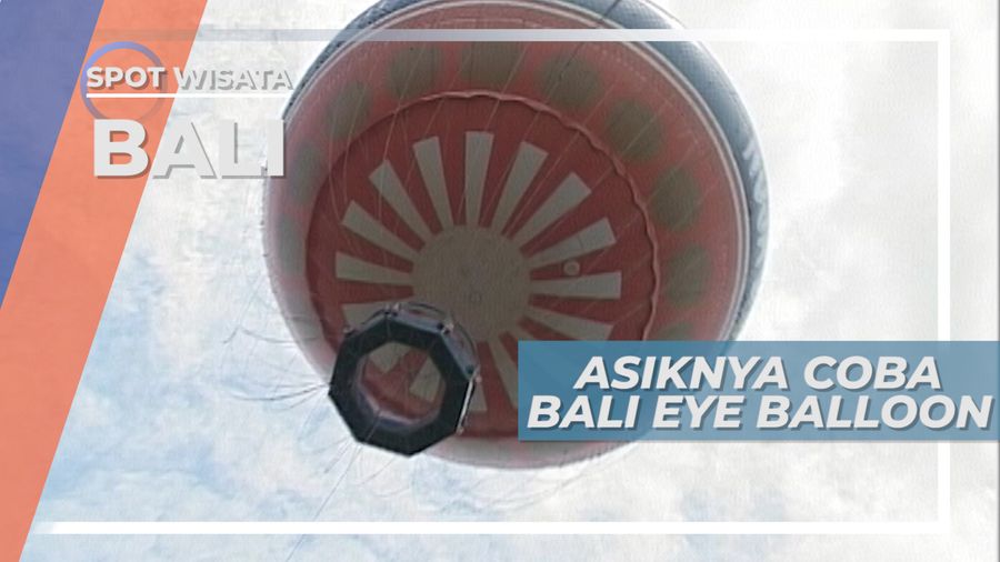 Asiknya Melihat Keindahan Nusa Dua dari Balon Udara, Bali