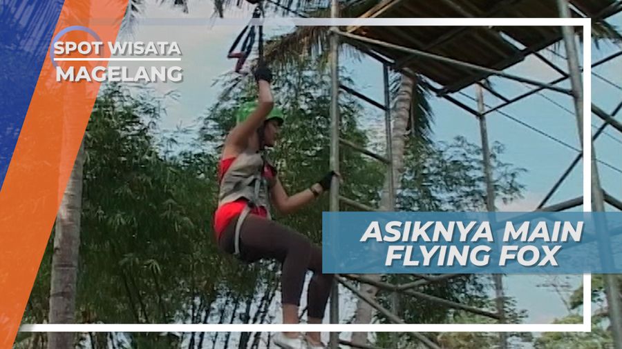 Uji Nyali, Meluncur Seru Main Flying Fox, Magelang