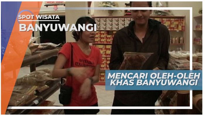 Mencari Oleh-Oleh Khas Banyuwangi   