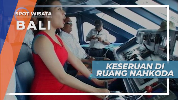 Keseruan di Ruang Nahkoda, Menuju Nusa Lembongan Bali