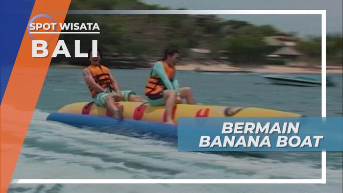 Antara Takut, Senang dan Serunya Banana Boat di Nusa Lembongan Bali