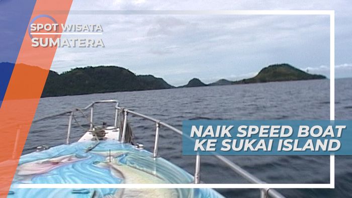 Menikmati Keindahan Pulau dari Speed Boat, Sikuai Island Sumatera Barat 