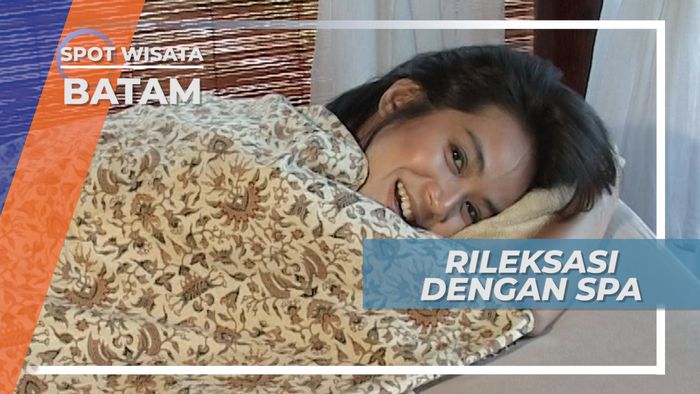 Spa Relaksasi Untuk Menghilangkan Lelah, Batam