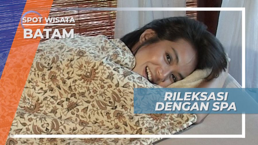 Spa Relaksasi Untuk Menghilangkan Lelah, Batam