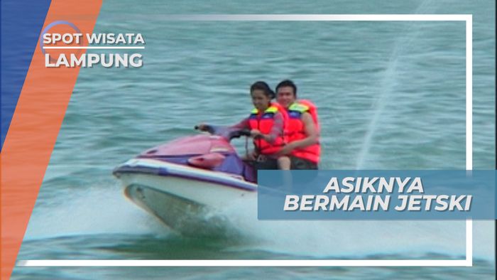 Takutnya Saat Akan Bermain Jetski di Lampung