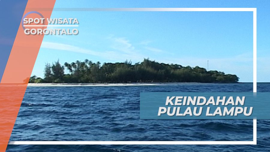 Pulau Lampu, Indahnya Cahaya Mercusuar Menjaga Lalulintas Laut Gorontalo