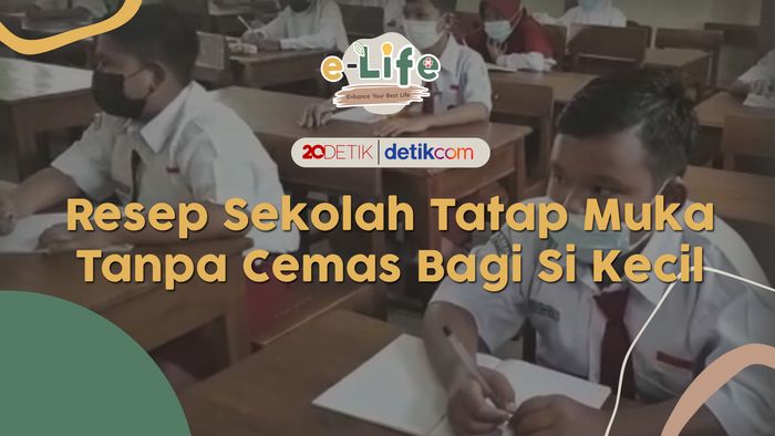 Resep Sekolah Tatap Muka Tanpa Cemas Bagi Si Kecil