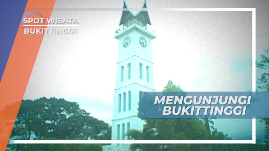 Berkunjung ke Kota Bukittinggi Sumatera Barat