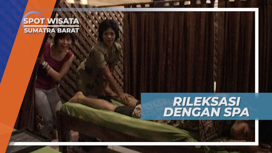 Mengakhiri Petualangan di Bukittinggi dengan Spa Relaksasi