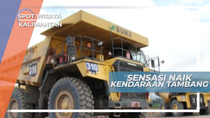 Mendebarkan, Sensasi Naik Kendaraan Tambang Batu Bara Kalimantan Timur