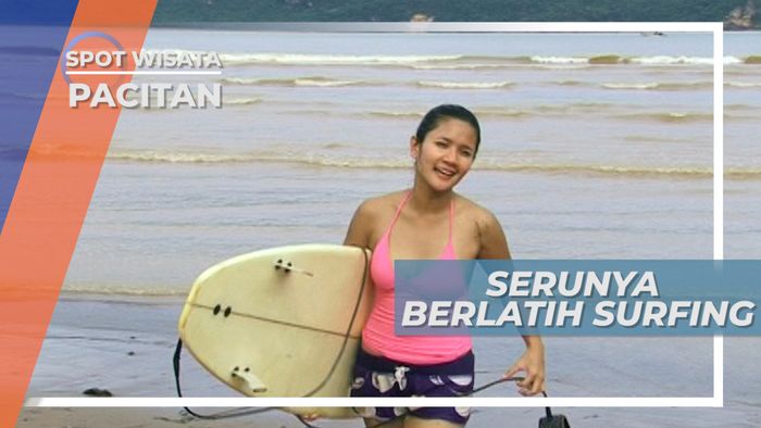 Serunya Berlatih Surfing, Mengikuti Ombak Pantai Teleng Ria, Pacitan