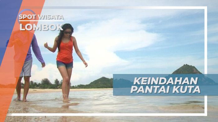 Pantai Kuta Lombok, Daya Tarik Keindahan Pantai di Nusa Tenggara Barat