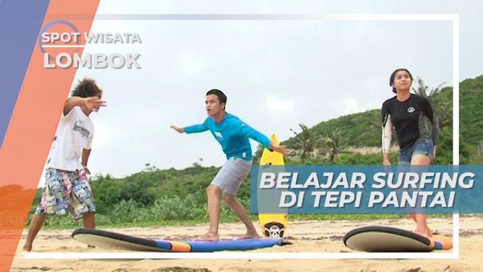 Jaga Keseimbangan, Belajar Surfing di Pantai Gerupuk, Lombok