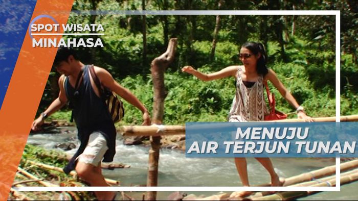 Menyusuri Sungai dan Hutan Menuju Air Terjun Tunan Minahasa Sulawesi Utara