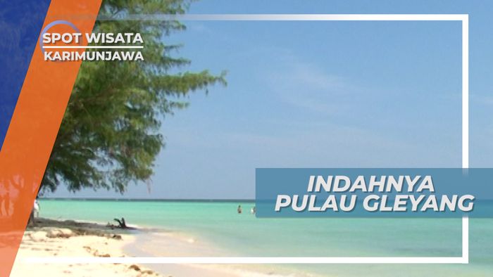 Pulau Gleyang, Panorama Indah Karimunjawa Jepara