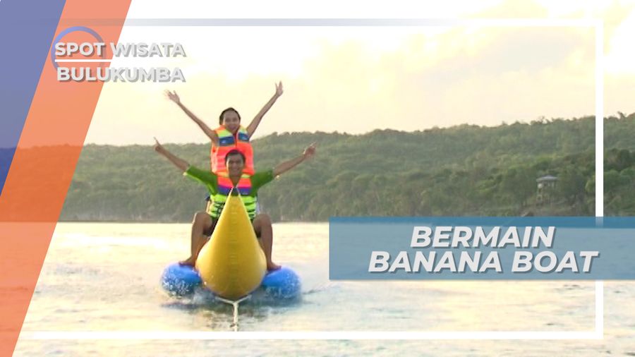 Bermain Banana Boat, Pantai Tanjung Bira Bulukumba
