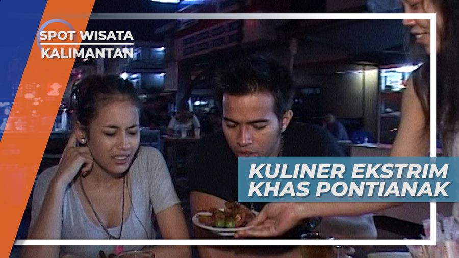 Kuliner Ekstrim Khas Pontianak Kalimantan Barat