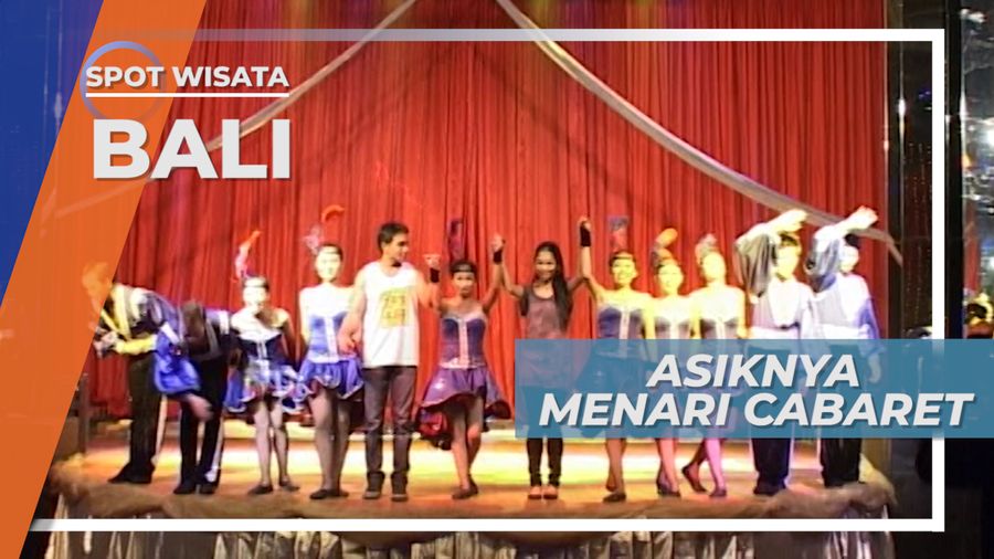 Sensasi Menari Kabaret di Depan Tepuk Tangan Penonton Kuta Bali