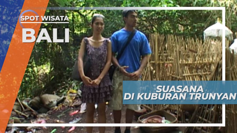 Suasana Seram di Pekuburan Desa Trunyan Kintamani Bali