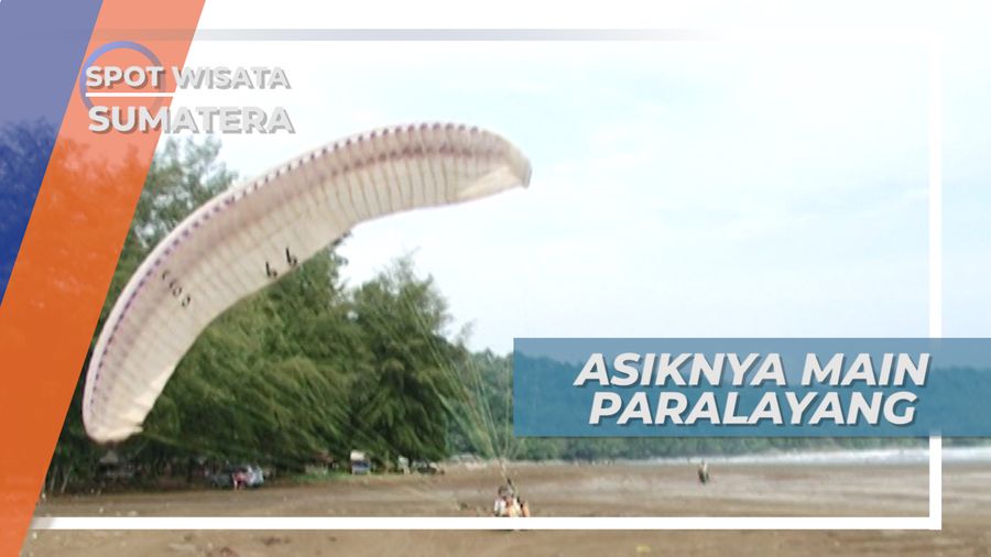 Serunya bermain Paralayang dari Bukit Gado-gado, dan Mendarat di Pantai Airmanis Kota Padang 