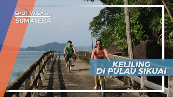 Bersepeda Santai Keliling Pulau Sikuai yang Hijau nan Asri, Sumatera Barat