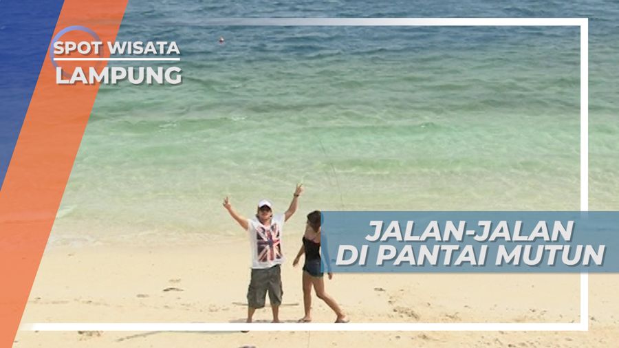 Bersantai Menikmati Keindahan Pantai Mutun Pesawaran Lampung