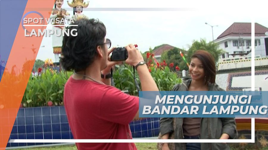 Berwisata Seru ke Kota Bandar Lampung, Lampung 