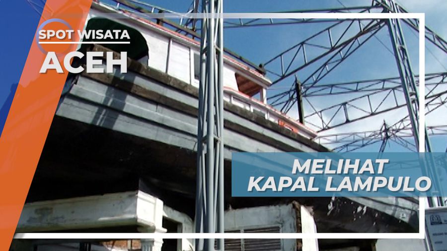 Kapal Lampulo, Monumen Bukti Dahsyatnya Bencana Tsunami Aceh