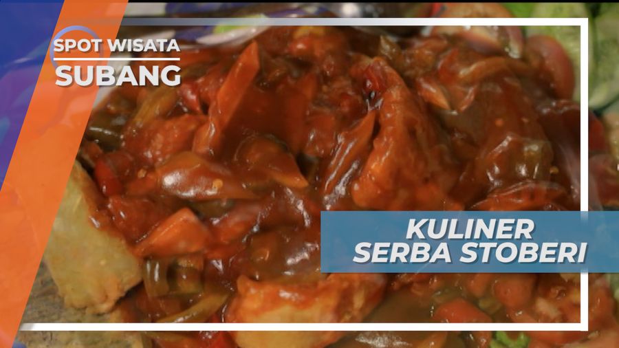 Menyantap Cita Rasa Unik Kuliner Serba Strawberry, Subang