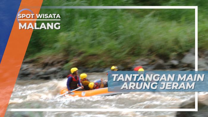 Arus Kencang Penambah Keseruan Arung Jeram, Malang