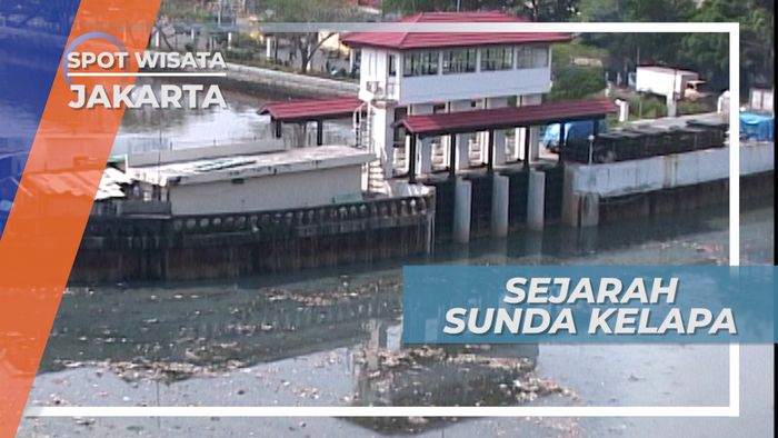Sunda Kelapa, Megapolitan Tua Dengan Sejuta Kisah Sejarah, Jakarta