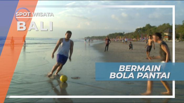 Otak-atik Giring Bola, Bermain Bola di Pinggir Pantai, Bali