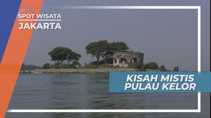 Kisah Misterius Pulau Kelor, Menyimpan Banyak Rahasia, Kepulauan Seribu