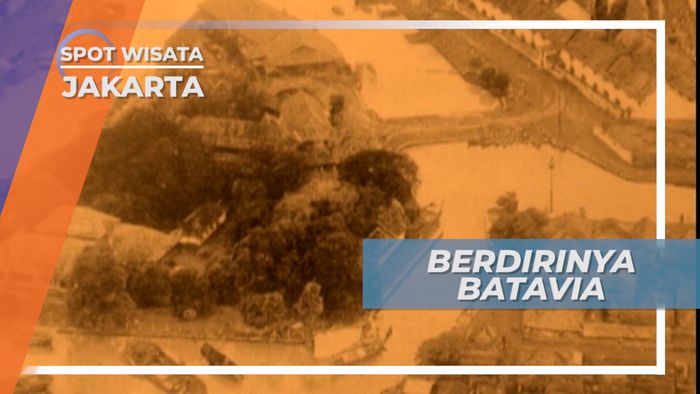 Pergolakan Perang dan Asal Berdirinya Batavia, Jakarta
