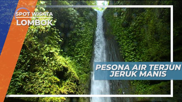 Air Terjun Jeruk Manis, Pesona Keindahan Alam di Lereng Gunung Rinjani, Lombok